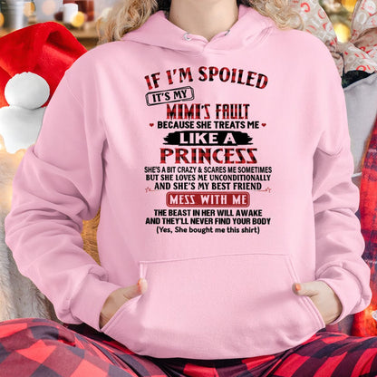IF I'M SPOILED IT'S MY MIMI'S FAULT ♥ BECAUSE SHE TREATS ME ♥ LIKE A PRINCESS - From Grandma for granddaughter - tracy00