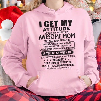 MARCH - I GET MY ATTITUDE FROM AWESOME MOM - to my Daughter from Mom - XUAN03 (SKU08-17-03)