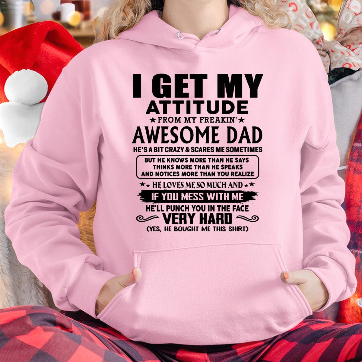 Thanks Dad - I GET MY ATTITUDE FROM MY FREAKIN' AWESOME DAD - Gift for Son and Daughter From Dad - XUAN00 (SKU-TDD-CU-00)