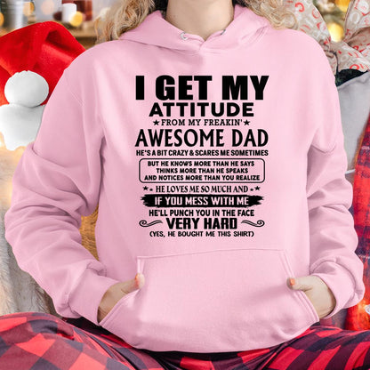 Thanks Dad - I GET MY ATTITUDE FROM MY FREAKIN' AWESOME DAD - Gift for Son and Daughter From Dad - XUAN00 (SKU-TDD-CU-00)