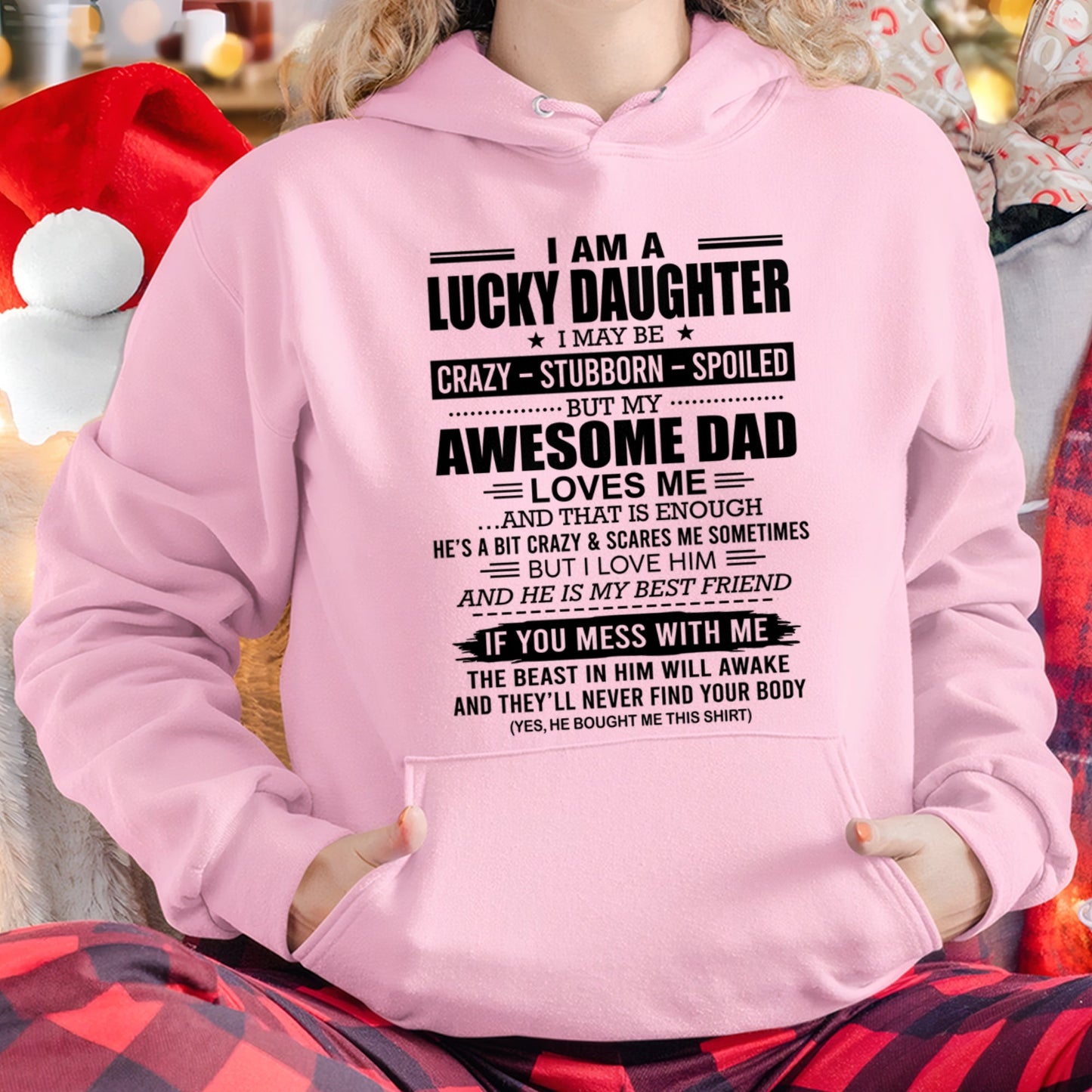 tracy00 - I AM A LUCKY DAUGHTER I MAY BE CRAZY - STUBBORN - SPOILED T-Shirt – Birthday Gift From Dad / Man - (SKU2605-14-00)