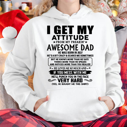 July - Thanks Dad - I GET MY ATTITUDE FROM MY FREAKIN' AWESOME DAD - Gift for Son and Daughter From Dad - XUAN07 (SKU-TDD-CU-07) July