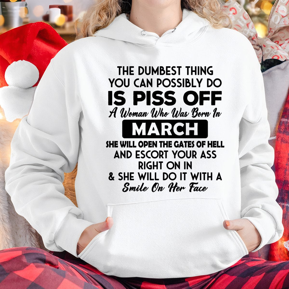 MARCH - DUMBEST THING IS PISS OFF WOMAN T-Shirt For WOMAN - TRACY03 (SKU2606-75-03)