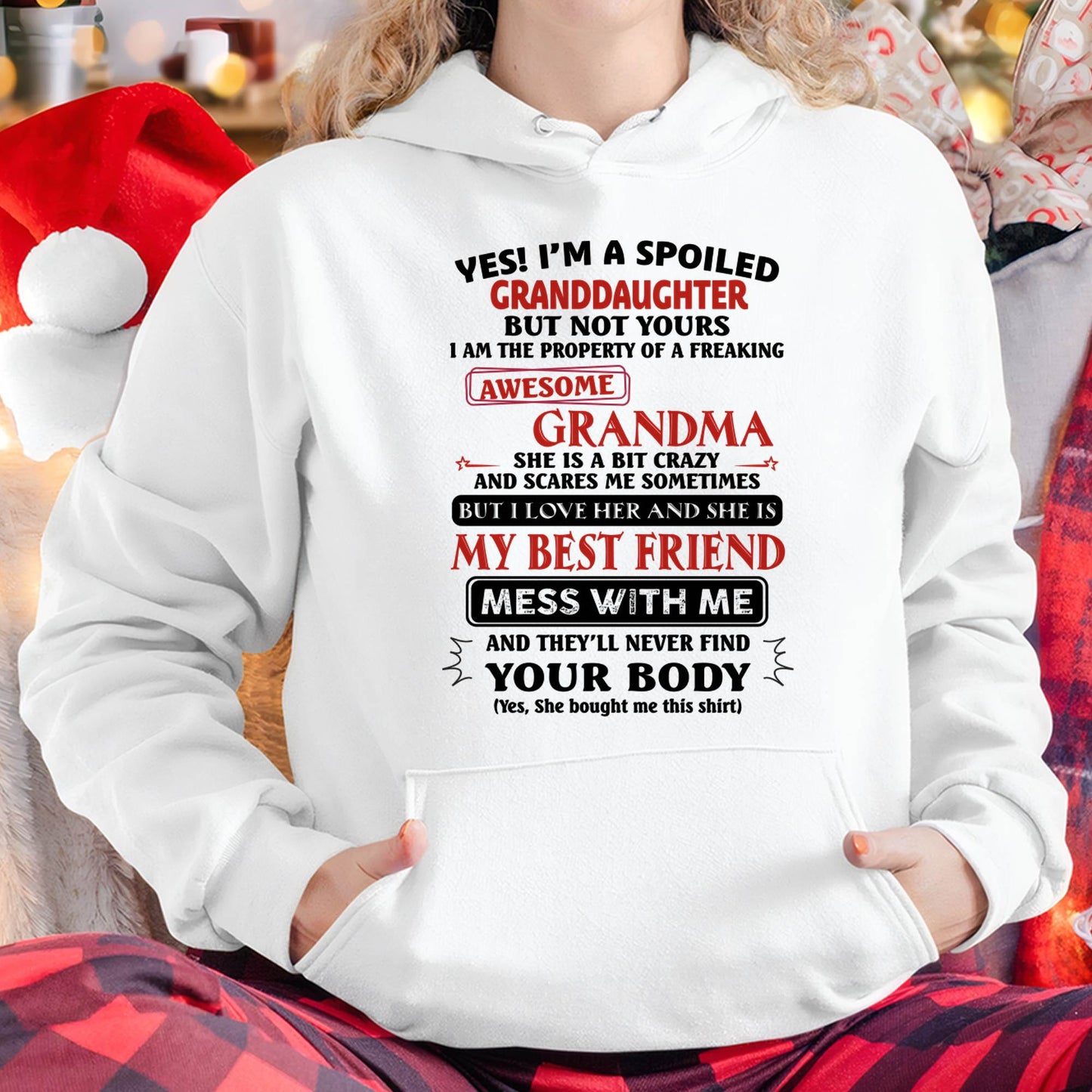 "YES I'M A SPOILED GRANDDAUGHTER - I HAVE A FREAKING AWESOME GRANDMA" - GIFT FROM GRANDMA - tracy00 (SKU2607-295-00)