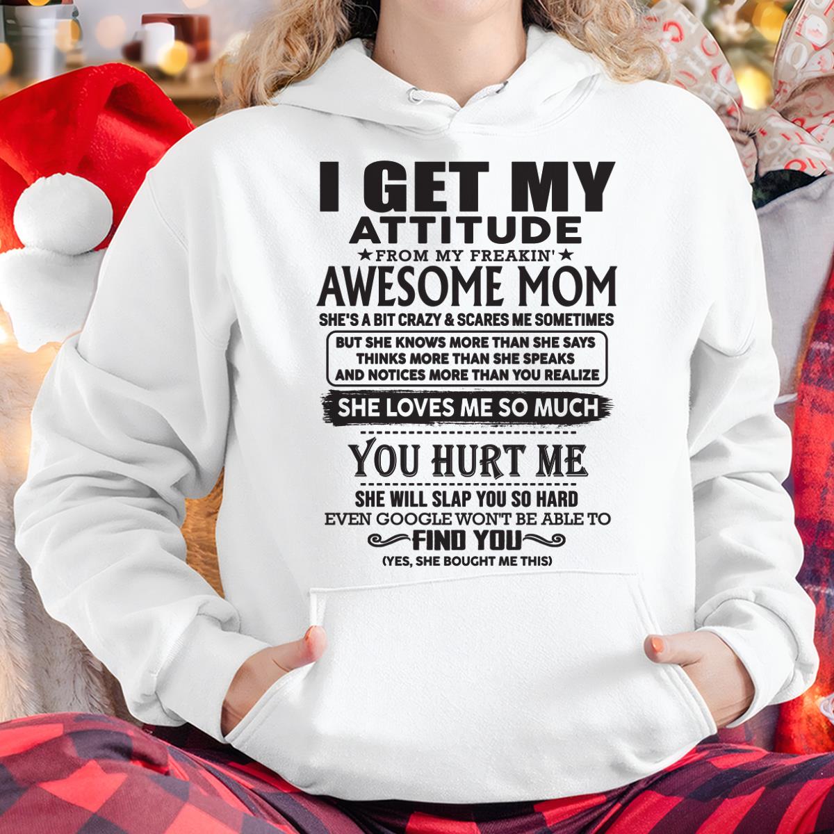 Thanks Mom - I GET MY ATTITUDE FROM MY FREAKIN' AWESOME MOM - Gift for Son and Daughter From Mom - tracy00 (SKU-TMD-00)