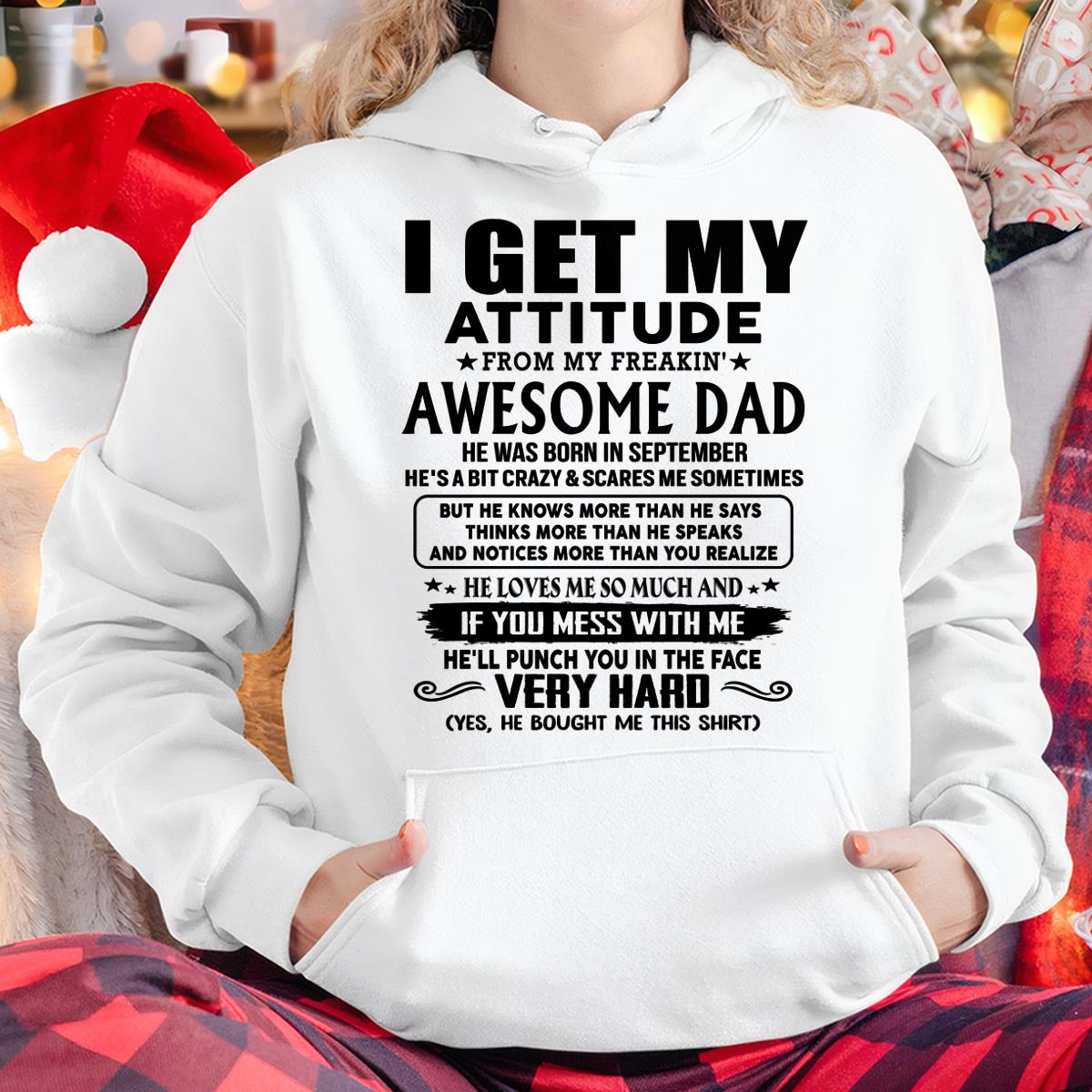 September - Thanks Dad - I GET MY ATTITUDE FROM MY FREAKIN' AWESOME DAD - Gift for Son and Daughter From Dad - XUAN09 (SKU-TDD-CU-09)
