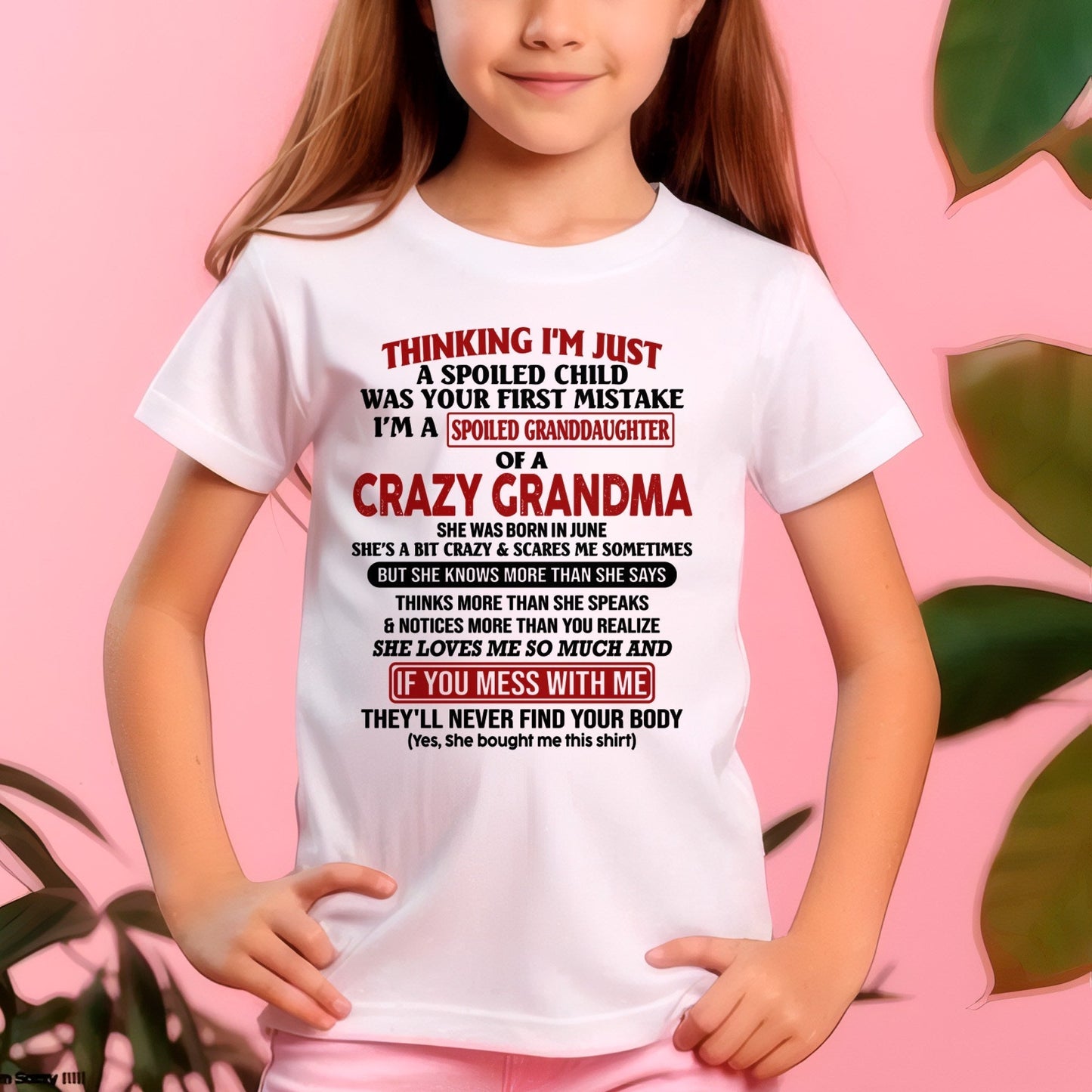 JUNE - I'M A SPOILED GRANDDAUGHTER OF A CRAZY GRANDMA - From Grandma - tracy06 (SKU-GMD1-NTT06)