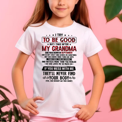 I TRY TO BE GOOD BUT I TAKE AFTER MY GRANDMA - From grandma for granddaughter - tracy09 (SKU07-102-09)