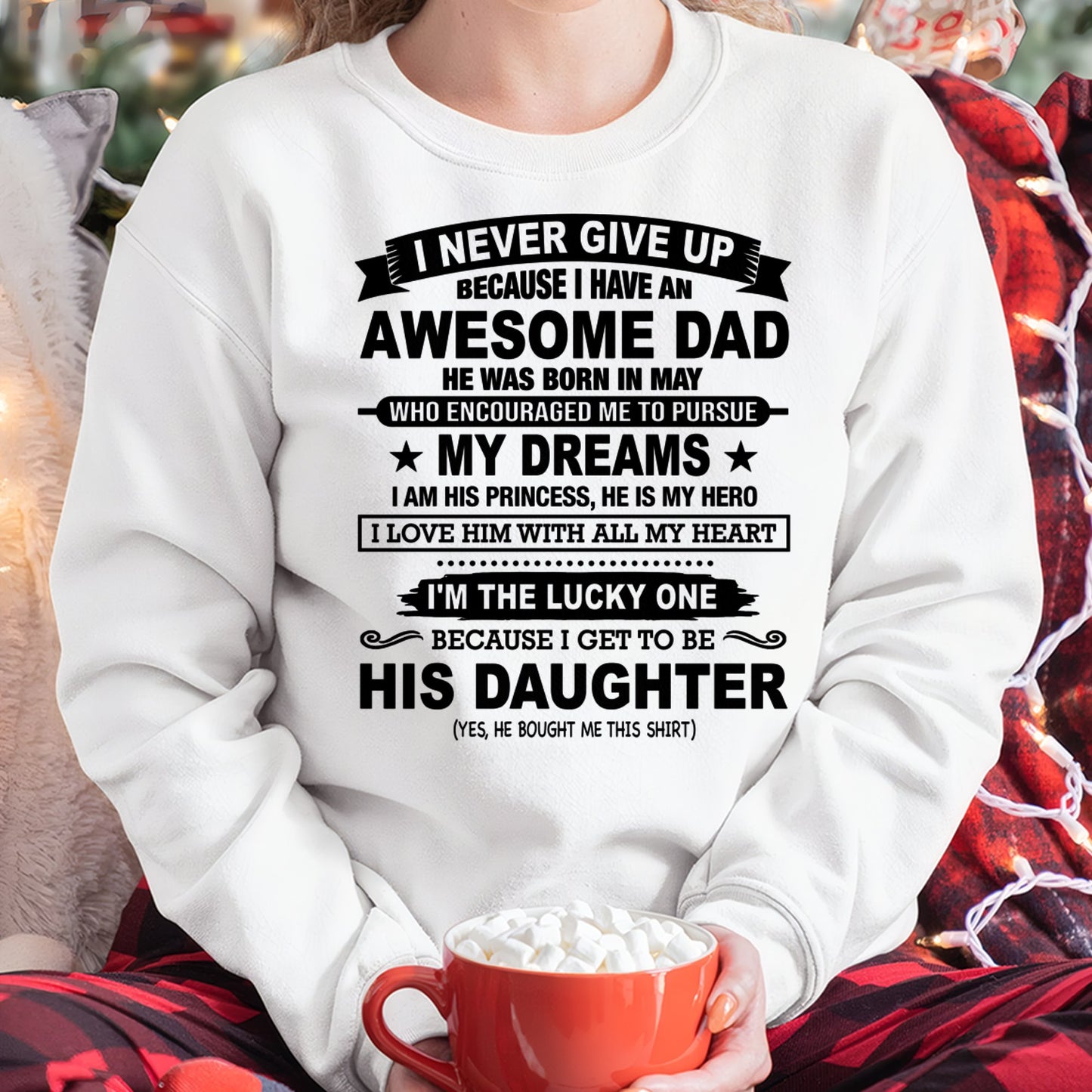 MAY - I NEVER GIVE UP T-Shirt From DAD - TRACY05 (SKU2606-72-05)