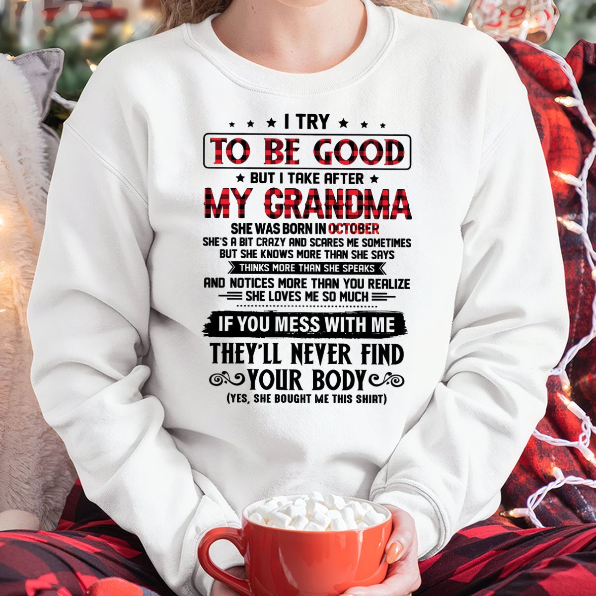 I TRY TO BE GOOD BUT I TAKE AFTER MY GRANDMA - From grandma for granddaughter - tracy10 (SKU07-102-10)