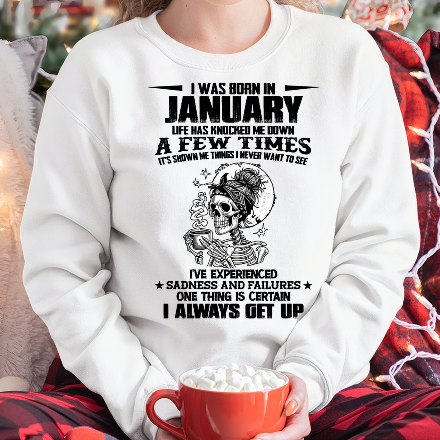 JANUARY - LIFE HAS KNOCKED ME DOWN A FEW TIMES For WOMAN - TRACY01 (SKU2606-338-01)
