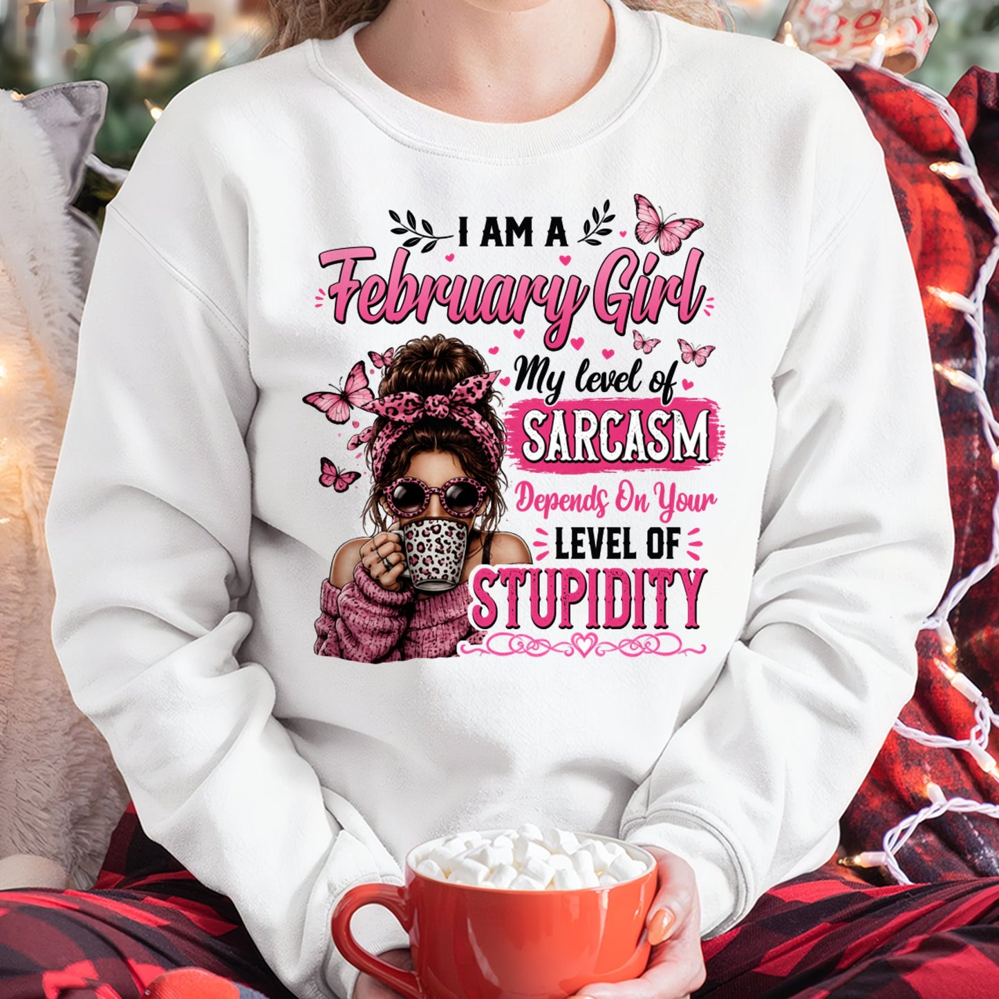 FEBRUARY - SARCASM DEPENDS ON STUPID T-Shirt For WOMAN - TRACY02 (SKU2606-117-02)