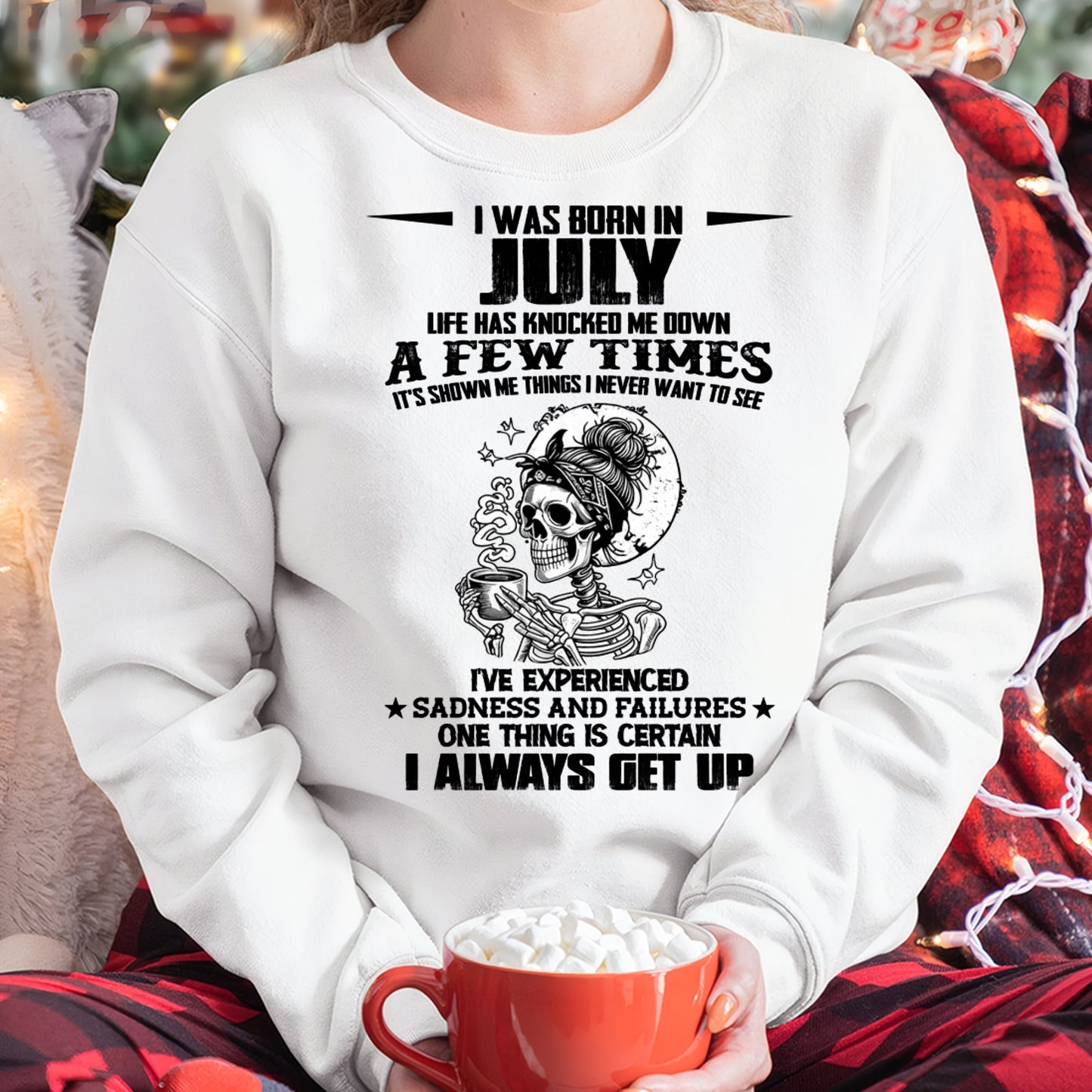 JULY - LIFE HAS KNOCKED ME DOWN A FEW TIMES For WOMAN - TRACY07 (SKU2606-338-07)