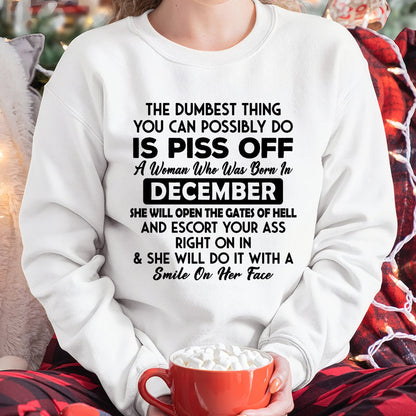 DECEMBER - DUMBEST THING IS PISS OFF WOMAN T-Shirt For WOMAN - TRACY12 (SKU2606-75-12)