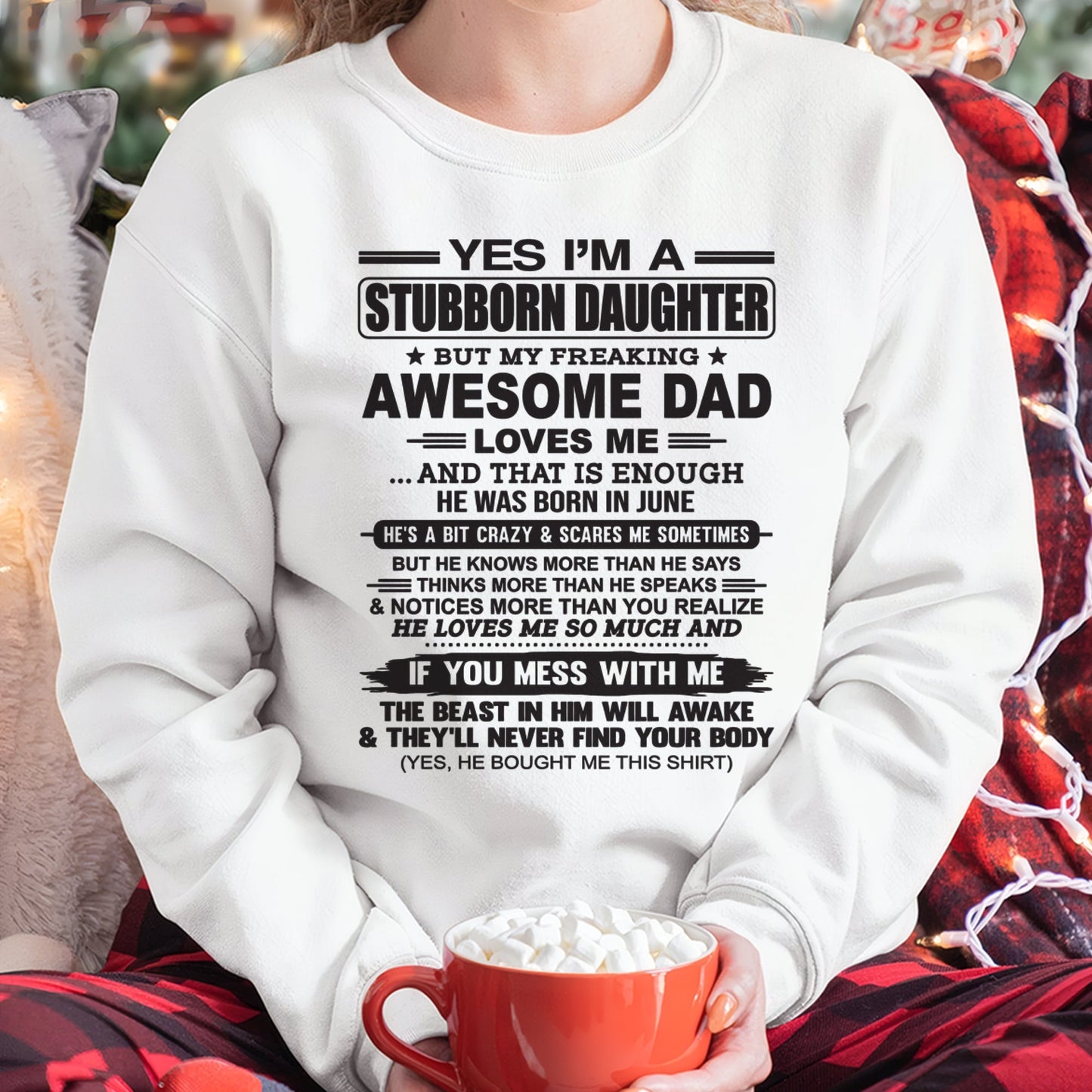 Yes I’m A Stubborn Daughter T-Shirt – Birthday Gift From June Dad / Man - XUAN06 (SKU07-186-06)