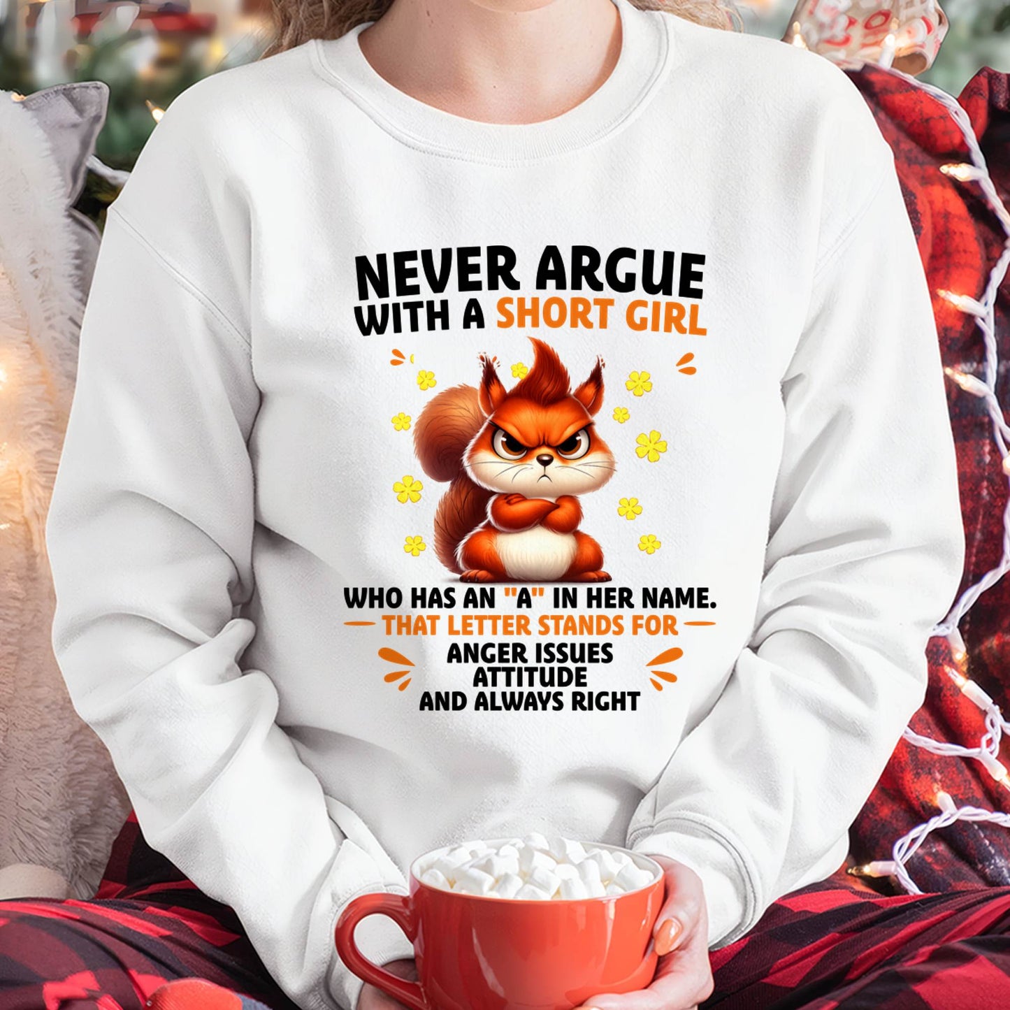 "Never Argue With A Short Girl" – The Beautiful T - Shirt For Women – tracy00 (SKU2606-260-00)