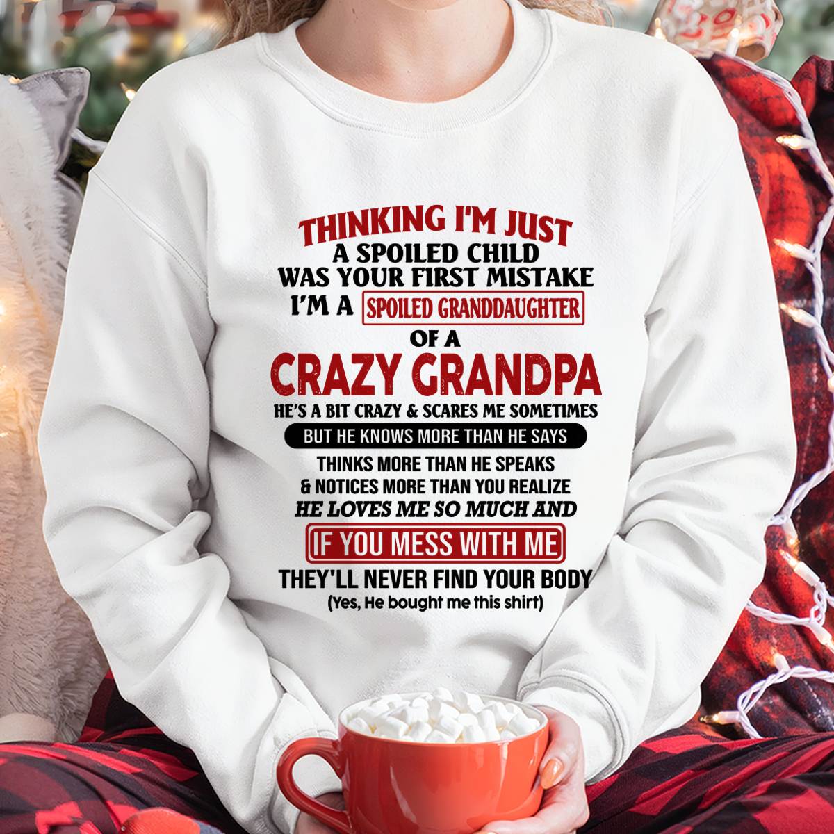 "I'm A Spoiled Granddaughter Of A Crazy Grandpa" – The Beautiful T - Shirt From Grandpa – tracy00 (SKU-GPD1-NTT00)