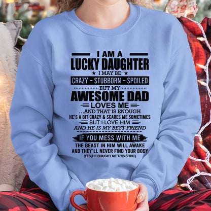 tracy00 - I AM A LUCKY DAUGHTER I MAY BE CRAZY - STUBBORN - SPOILED T-Shirt – Birthday Gift From Dad / Man - (SKU2605-14-00)