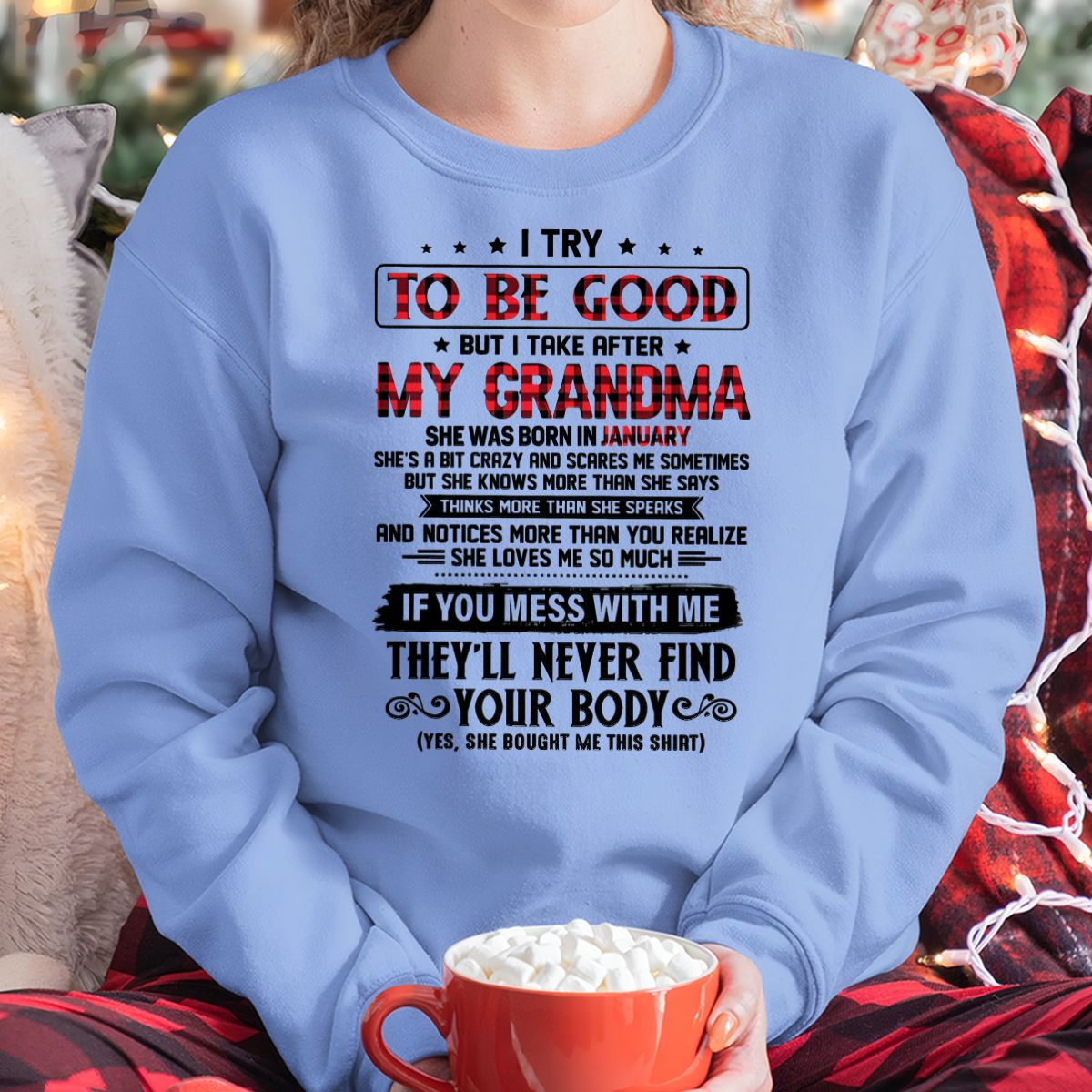 I TRY TO BE GOOD BUT I TAKE AFTER MY GRANDMA - From grandma for granddaughter - tracy01 (SKU07-102-01)