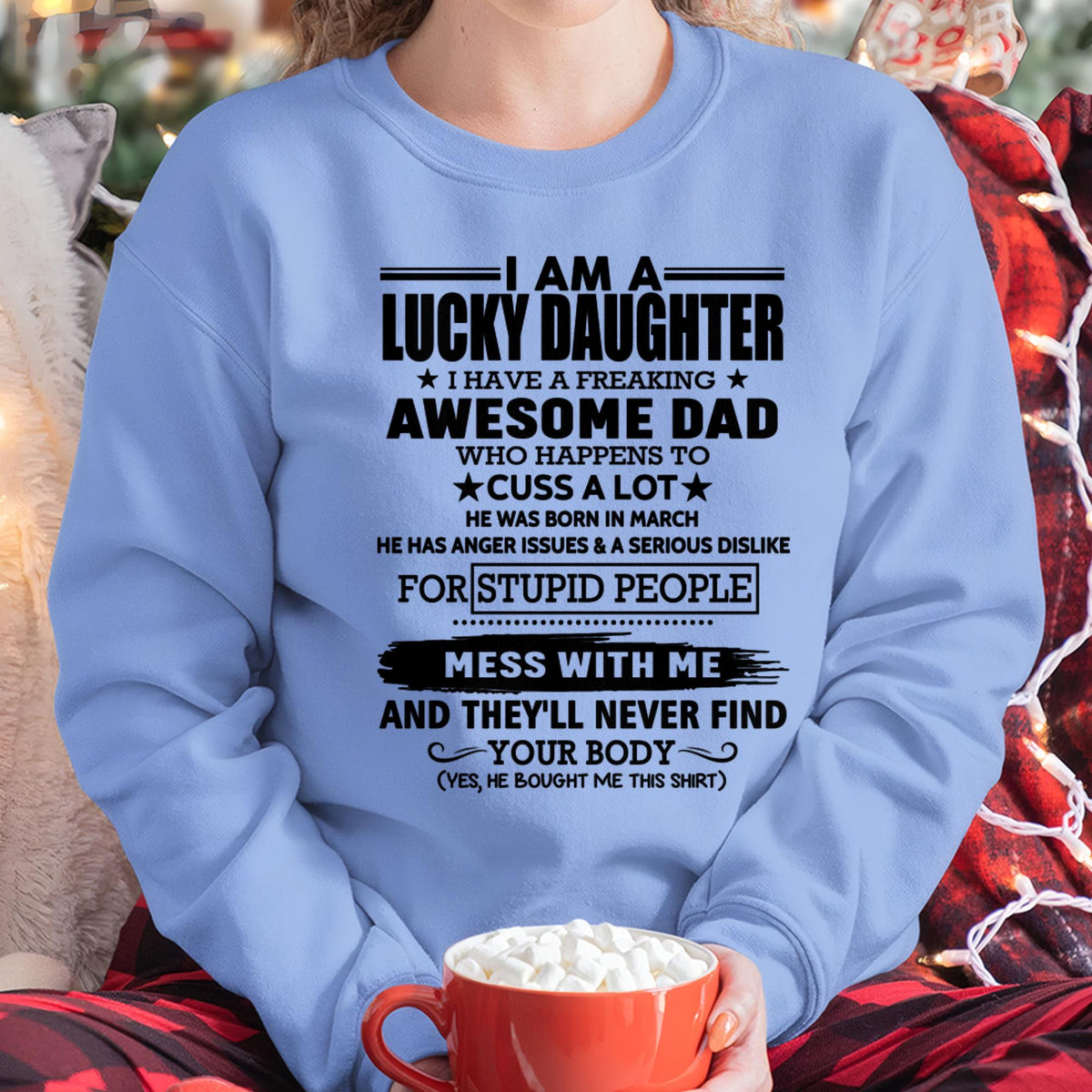 March - I'm Lucky Daughter - Gift for Daughter from Dad - KATE03 (SKU-T1406DD-03)