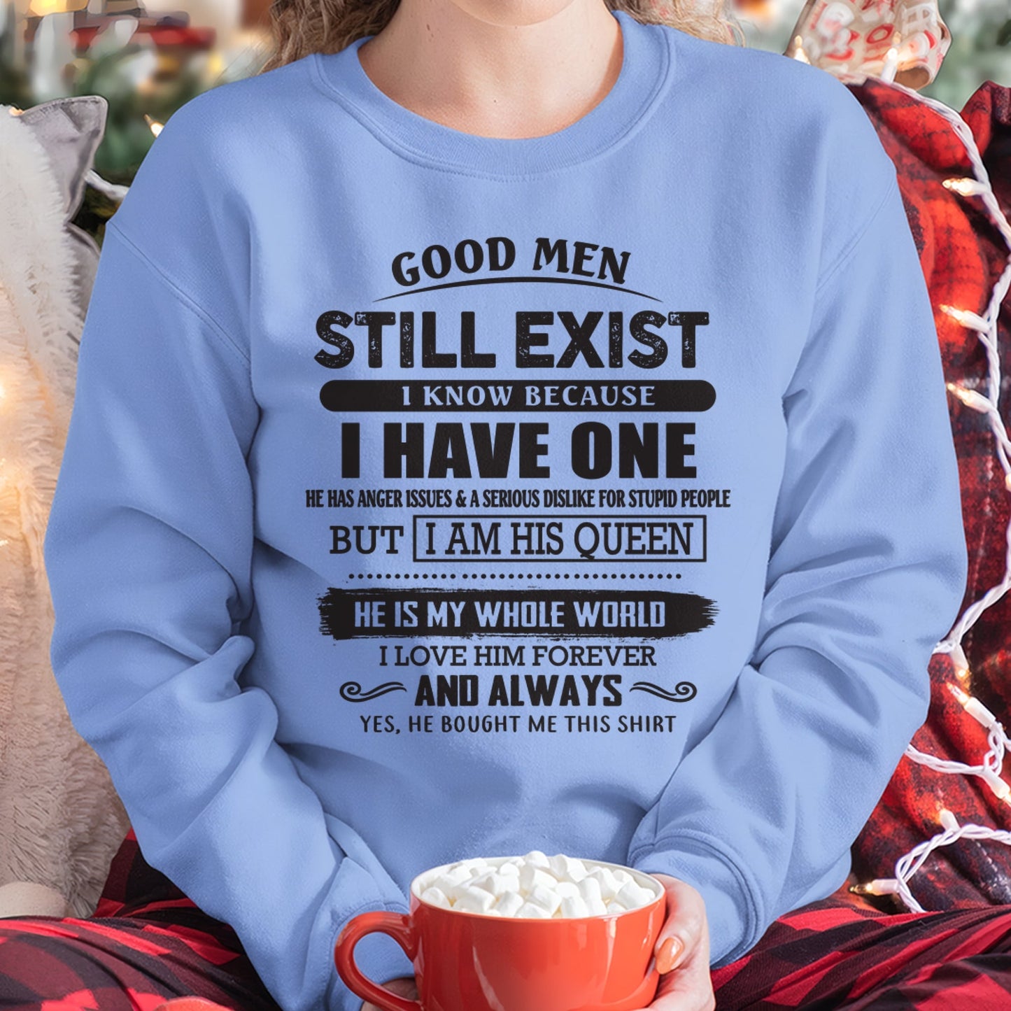 Good Men Still Exist - Perfect Gift For Your Girlfriend, Wife From Husband / Man - XUAN00 (SKU07-166-00)