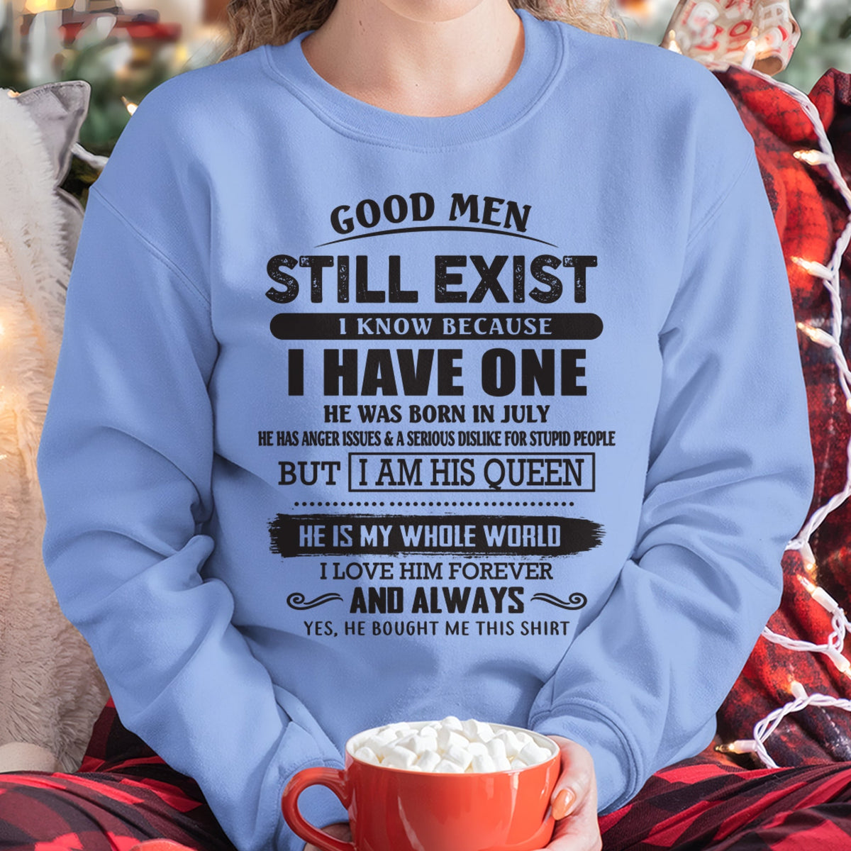 July - Good Men Still Exist - Perfect Gift For Your Girlfriend, Wife From Husband / Man - XUAN07 (SKU07-166-07)