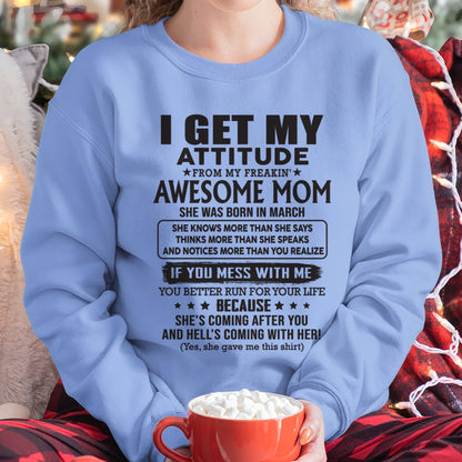 MARCH - I GET MY ATTITUDE FROM AWESOME MOM - to my Daughter from Mom - XUAN03 (SKU08-17-03)