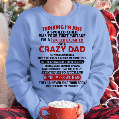 July - I Am Spoiled Daughter Of A Crazy Dad - Gift for Daughter From Dad - XUAN07 (SKU-TDD-SPOILED-07)