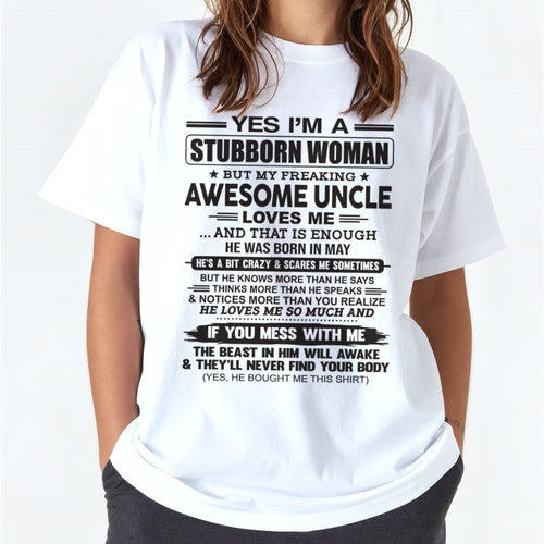 Yes I’m A Stubborn Woman T-Shirt – Birthday Gift From May Uncle - XUAN05 (SKU12-93-05)
