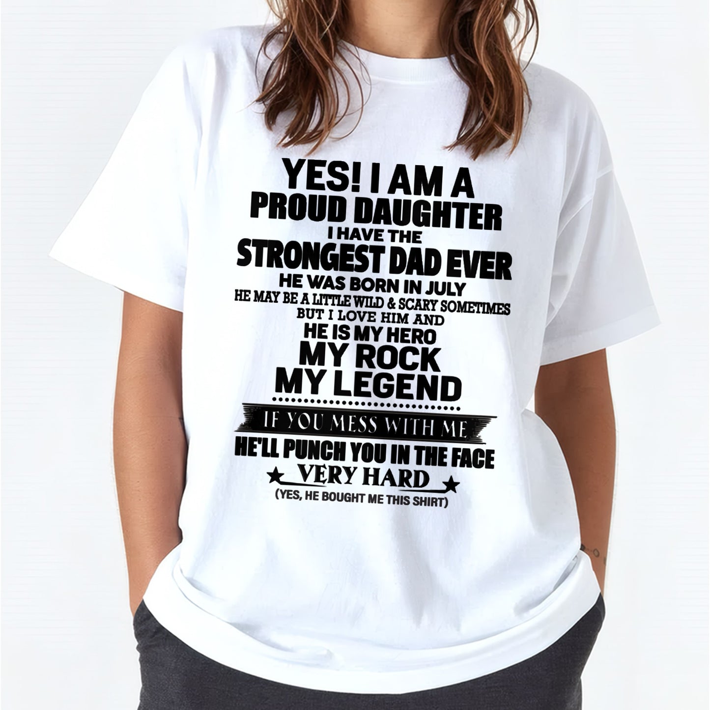 JULY - I AM PROUD DAUGHTER HAVE THE STRONGEST DAD T-Shirt From DAD - TRACY07 (SKU2605-337-07)