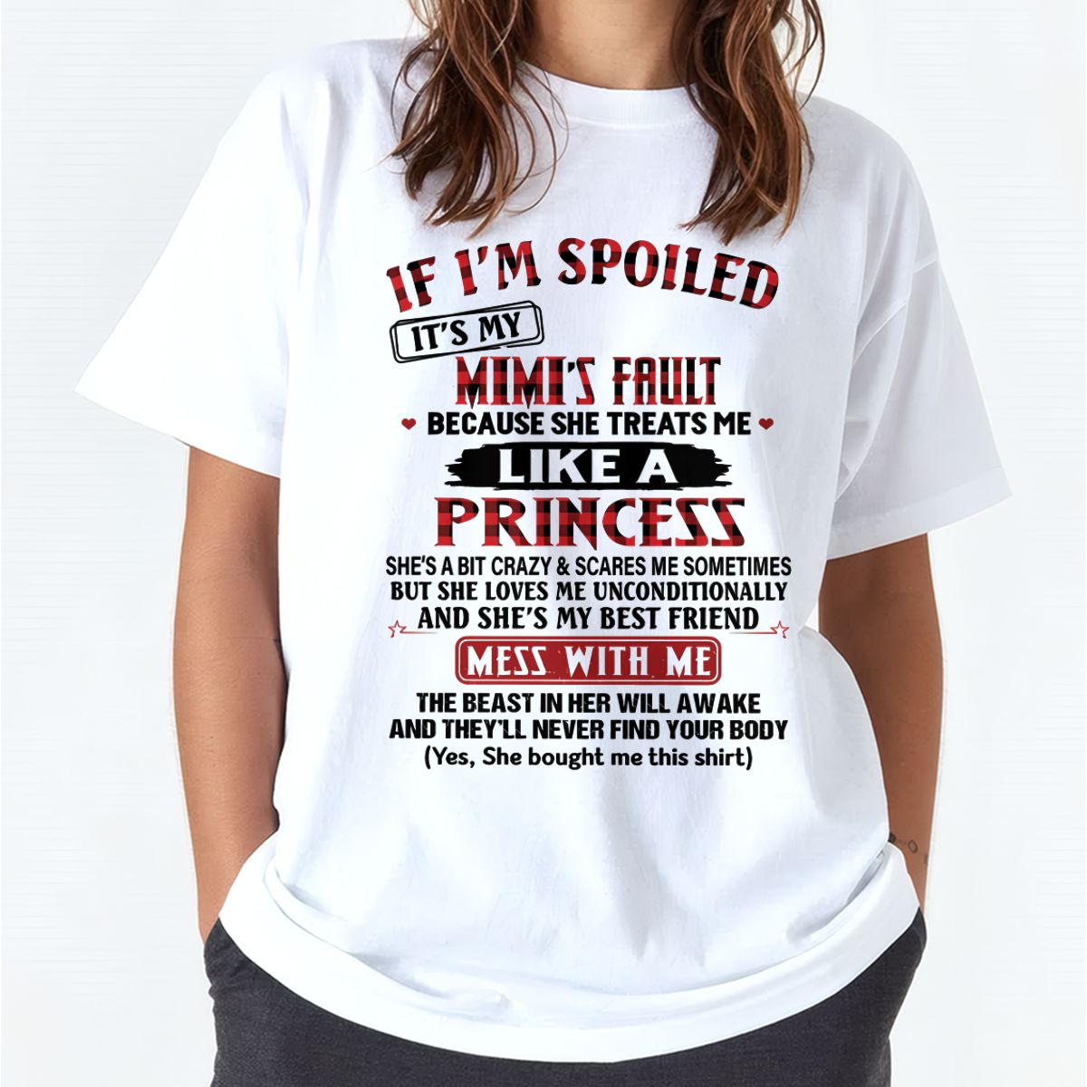 IF I'M SPOILED IT'S MY MIMI'S FAULT ♥ BECAUSE SHE TREATS ME ♥ LIKE A PRINCESS - From Grandma for granddaughter - tracy00