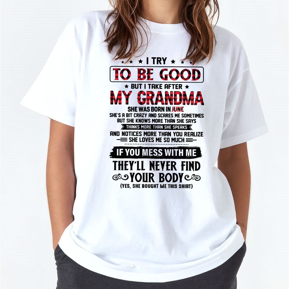 I TRY TO BE GOOD BUT I TAKE AFTER MY GRANDMA - From grandma for granddaughter - tracy06 (SKU07-102-06)