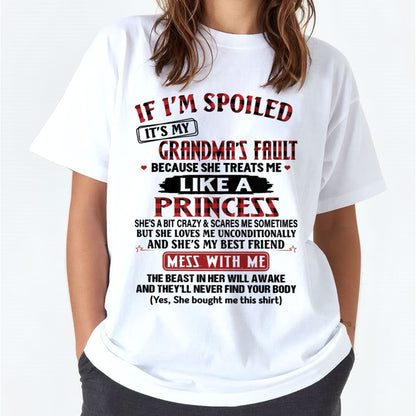 IF I'M SPOILED IT'S MY GRANDMA'S FAULT ♥ BECAUSE SHE TREATS ME ♥ LIKE A PRINCESS - From Grandma for granddaughter - tracy00 (SKU07-92-00)