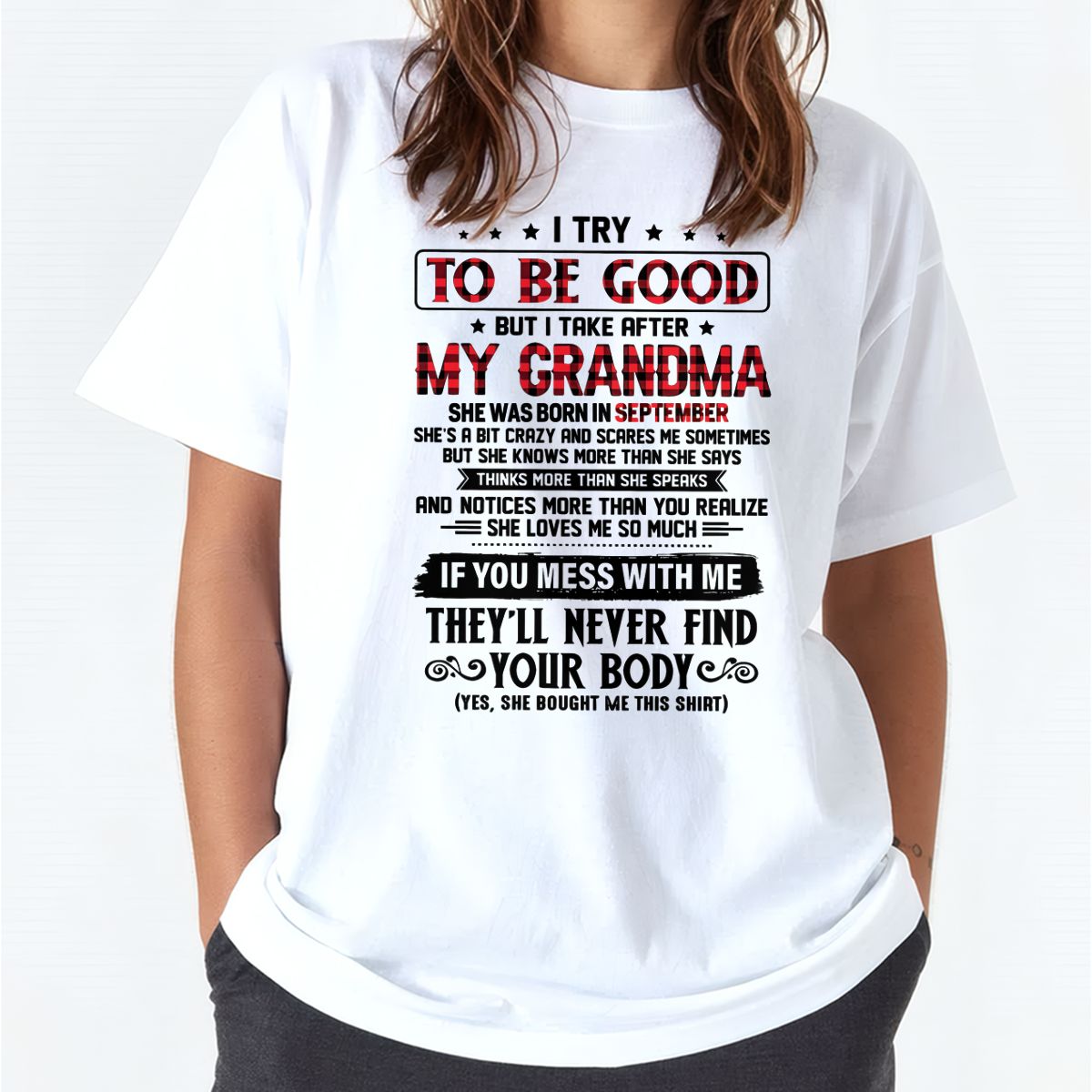 I TRY TO BE GOOD BUT I TAKE AFTER MY GRANDMA - From grandma for granddaughter - tracy09 (SKU07-102-09)