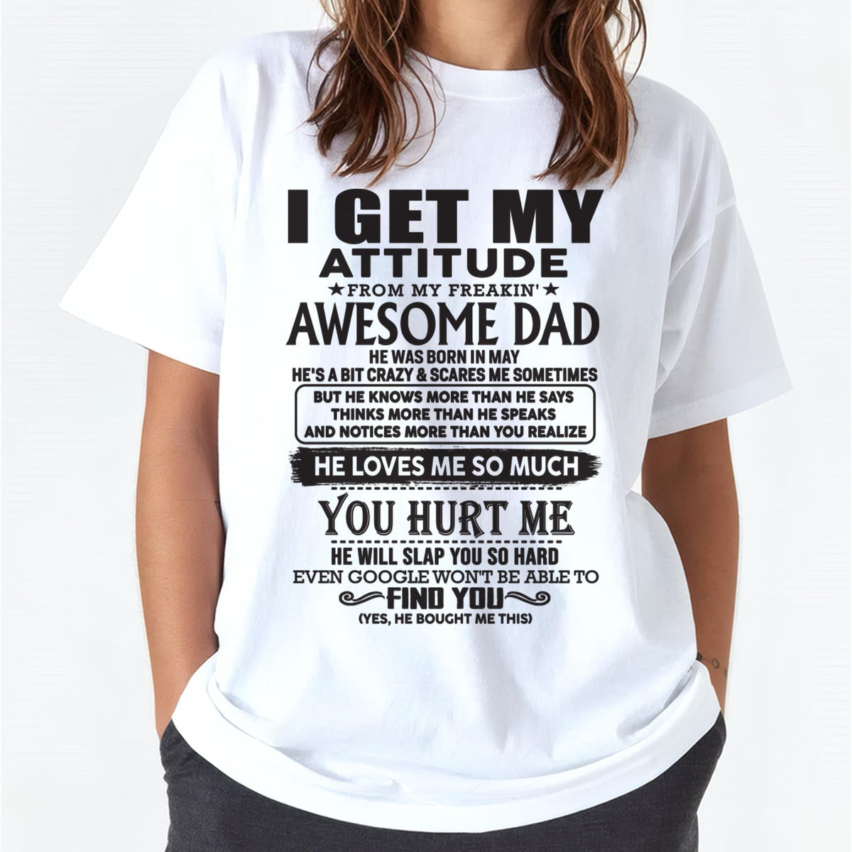 May - I GET MY ATTITUDE FROM MY FREAKIN' AWESOME DAD - Gift for Son and Daughter From Dad - KATE05 (SKU-TDD-05)