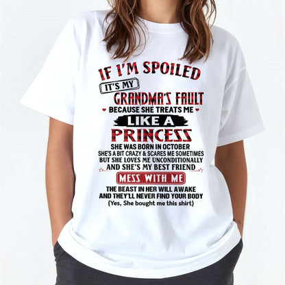 IF I'M SPOILED IT'S MY GRANDMA'S FAULT ♥ BECAUSE SHE TREATS ME ♥ LIKE A PRINCESS - From Grandma for granddaughter - tracy10 (SKU07-92-10)