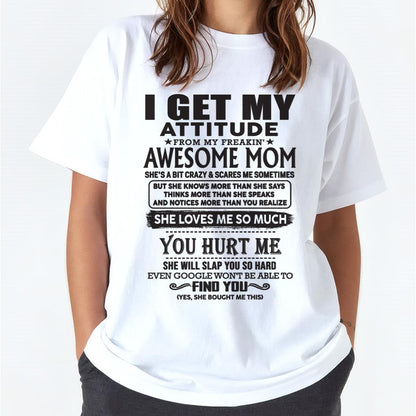 Thanks Mom - I GET MY ATTITUDE FROM MY FREAKIN' AWESOME MOM - Gift for Son and Daughter From Mom - tracy00 (SKU-TMD-00)