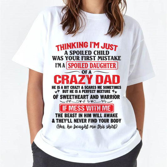 I AM A SPOILED CHILD WAS YOUR FIRST MISTAKE - FROM DAD - XUAN00