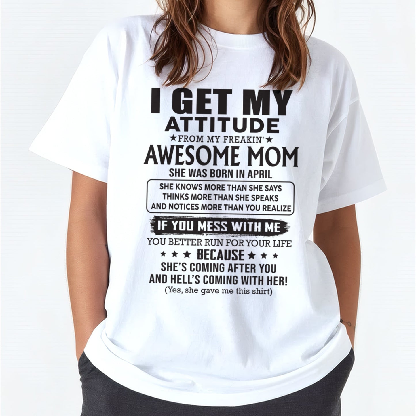APRIL - I GET MY ATTITUDE FROM AWESOME MOM - to my Daughter from Mom - XUAN04 (SKU08-17-04)