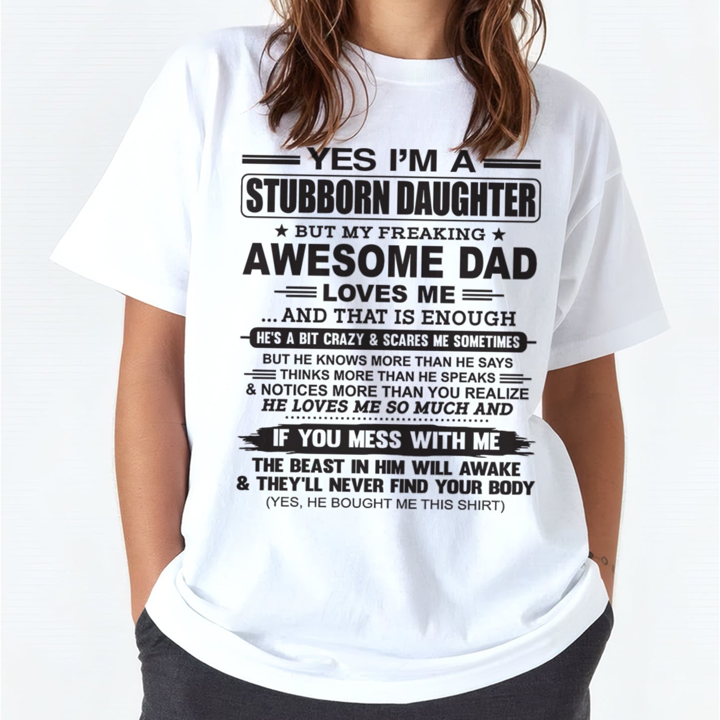 Yes I’m A Stubborn Daughter T-Shirt – Birthday Gift From Dad / Man - XUAN01 (SKU07-186-00)