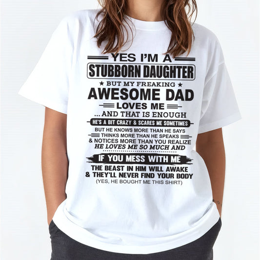 Yes I’m A Stubborn Daughter T-Shirt – Birthday Gift From Dad / Man - XUAN01 (SKU07-186-00)