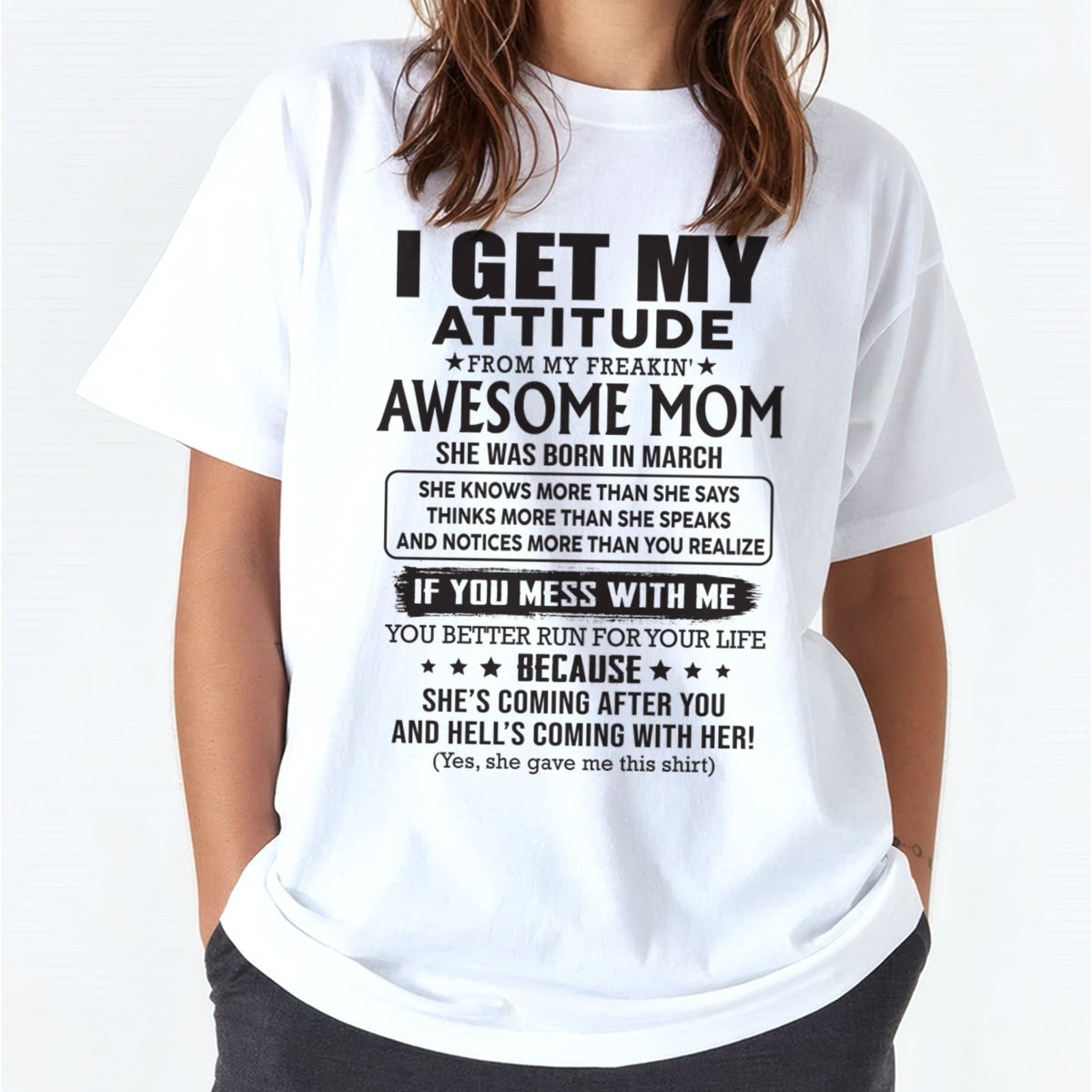 MARCH - I GET MY ATTITUDE FROM AWESOME MOM - to my Daughter from Mom - XUAN03 (SKU08-17-03)