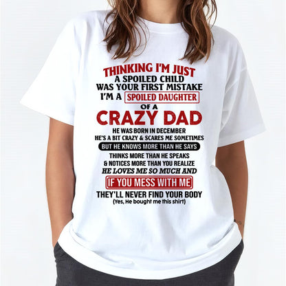 December - I Am Spoiled Daughter Of A Crazy Dad - Gift for Daughter From Dad - XUAN12 (SKU-TDD-SPOILED-12)