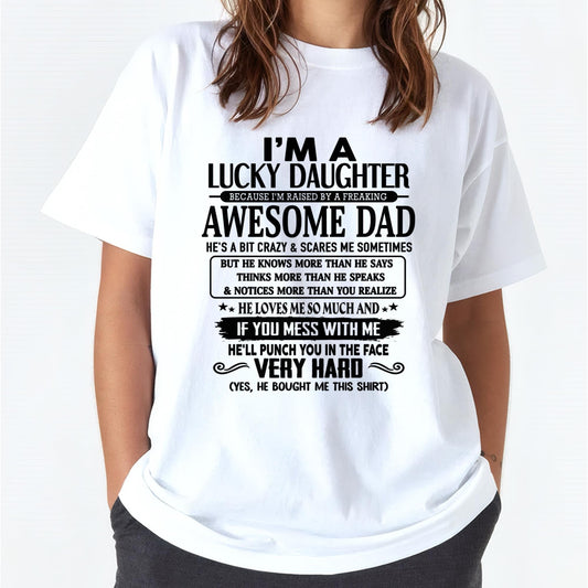 I'm Lucky Daughter - Gift for Daughter from Dad - XUAN00 (SKU-TLUCKYDD-00)
