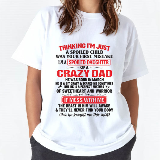 I AM A SPOILED CHILD WAS YOUR FIRST MISTAKE - FROM DAD - KATE03