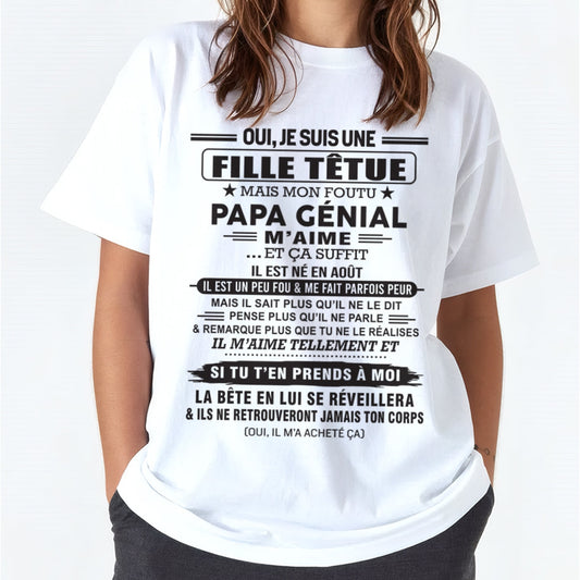 AOÛT - Oui, je suis une fille têtue – T-shirt | Cadeau d’anniversaire de papa pour sa fille - XUAN08 / fr08 (SKU12-214-08)