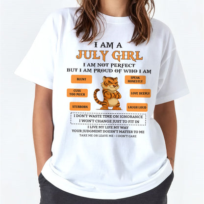 "I AM A JULY GIRL" - Birthday Gift For July Girls - FMA XUAN07 (SKU26T-01-62-07)