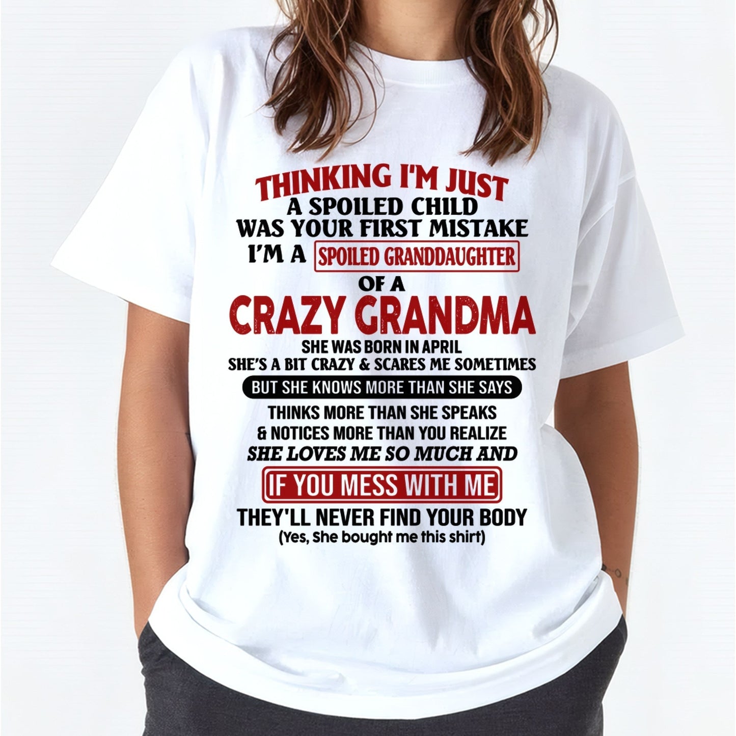 APRIL - I'M A SPOILED GRANDDAUGHTER OF A CRAZY GRANDMA - From Grandma - tracy04 (SKU-GMD1-NTT04)