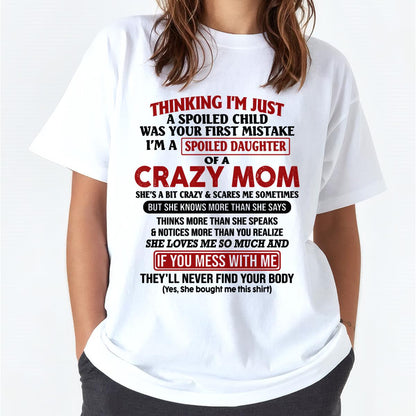 I Am Spoiled Daughter Of A Crazy Mom - Gift for Daughter From Mom - tracy00 (SKU-TMD-SPOILED-00)