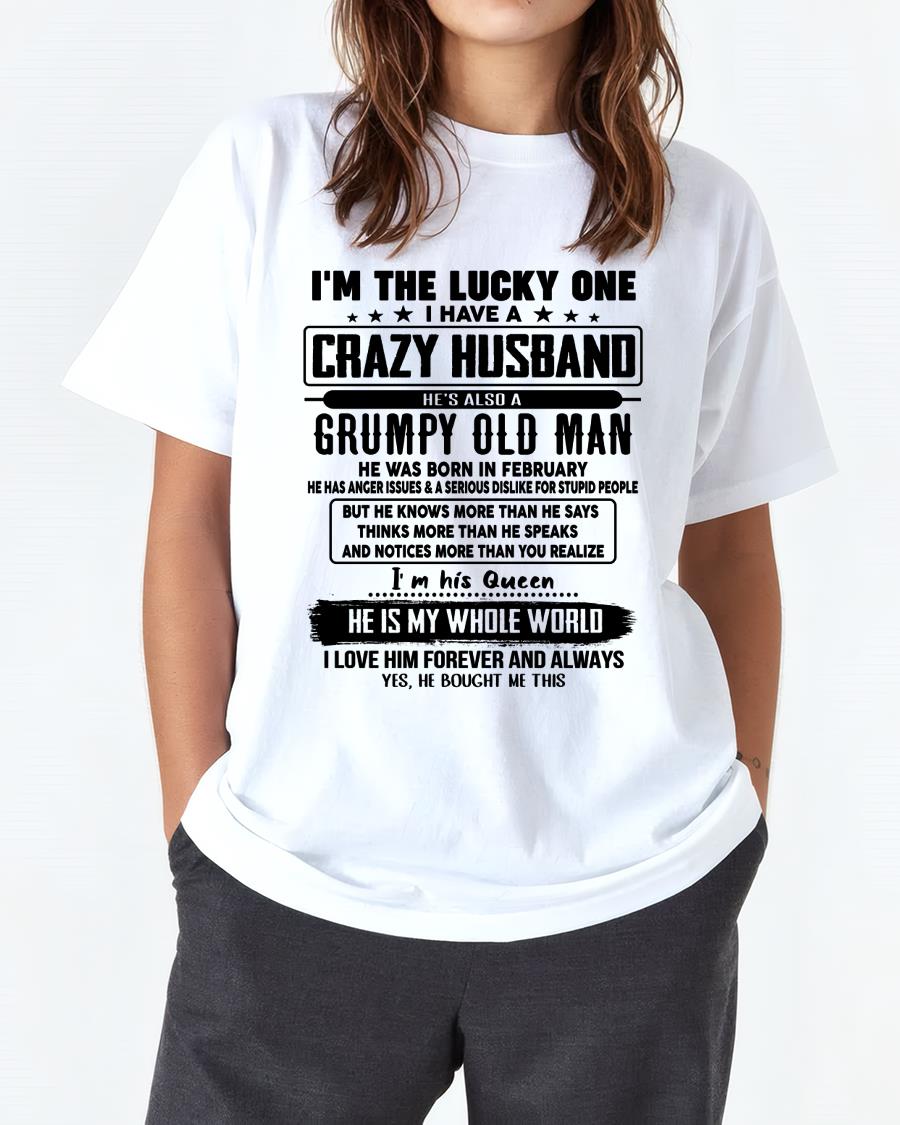February - I am Lucky One I Have A Crazy Husband - Gift for Wife From Husband - tracy02 (SKUT-LUCKYONE-02)